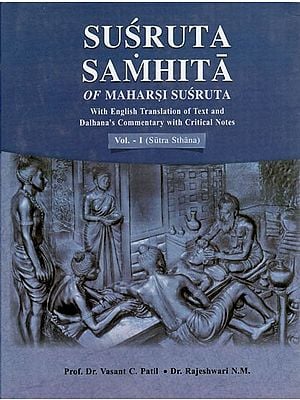 Susruta Samhita of Maharsi Susruta- With English Translation of Text and Dalhana's Commentary with Critical Notes (Volumes- I)