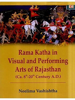 Rama Katha in Visual and Performing Arts of Rajasthan