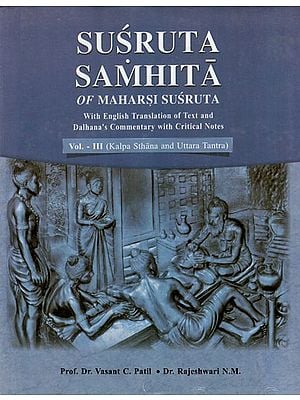 Susruta Samhita of Maharsi Susruta- With English Translation of Text and Dalhana's Commentary with Critical Notes (Volume- III)