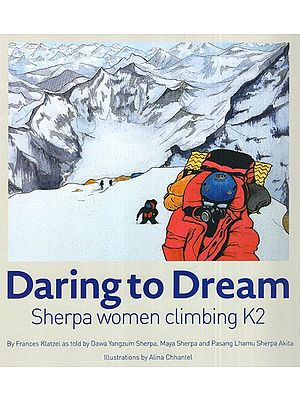 Daring to Dream (Sherpa Women Climbing K2)