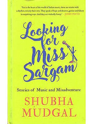 Looking for Miss Sargam (Stories of Music and Misadventure)