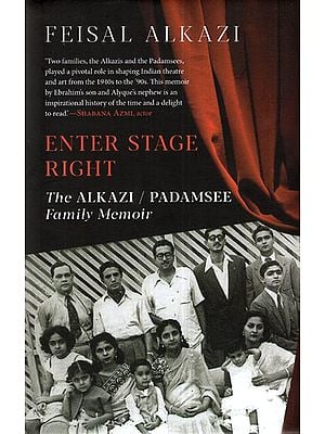 Enter Stage Right- The Alkazi / Padamsee Family Memoir