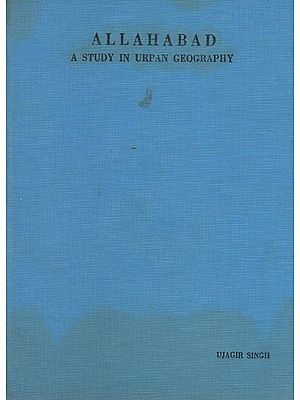 Allahabad- A Study in Urban Geography (An Old and Rare Book)