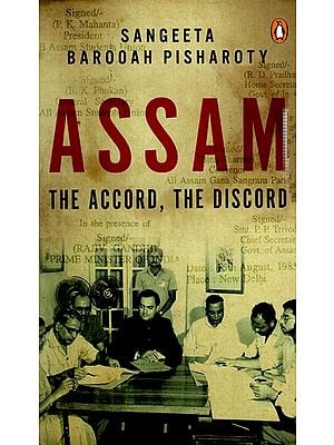 Assam- The Accord, The Discord