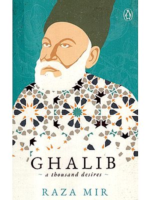 Ghalib- A Thousand Desires