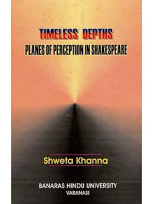 Timeless Depths- Planes of Perception in Shakespeare (An Old Book)