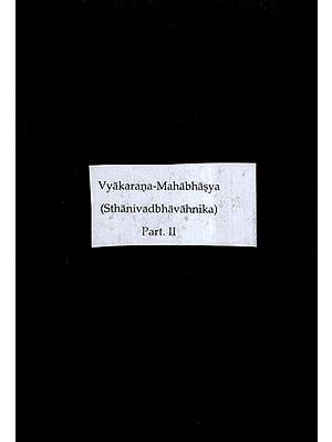 Patanjali's Vyakarana - Mahabhasya- Sthanivadbhavahnika, Part-II (An Old and Rare Book)