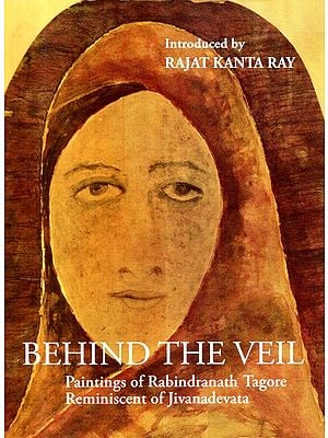 Behind The Veil: Paintings of Rabindranath Tagore Reminiscent of Jivanadevata