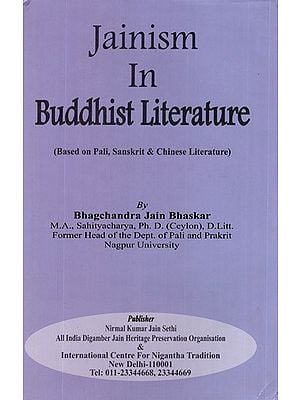 Jainism in Buddhist Literature (Based on Pali, Sanskrit and Chinese Literature)