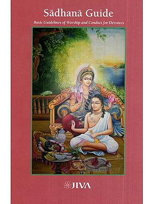 Sadhana Guide (Basic Guidelines of Worship and Conduct for Devotees)