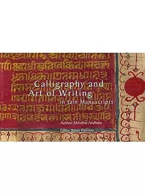 Calligraphy and Art of Writing (In Jain Manuscripts)