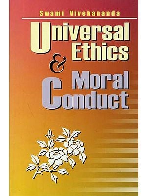 Universal Ethics & Moral Conduct