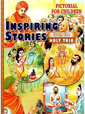 Inspiring Stories From The Holy Trio (Pictorial for Children)