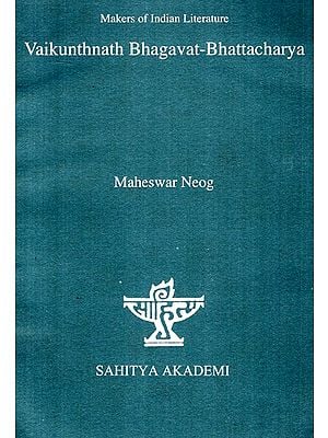 Vaikunthnath Bhagavat- Bhattacharya (Makers Of Indian Literature)