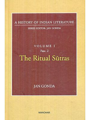 The Ritual Sutras (A History Of Indian Literature, Volume -1, Fasc-2)