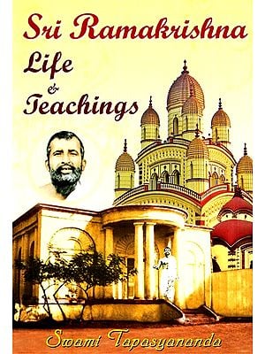 Sri Ramakrishna Life and Teachings