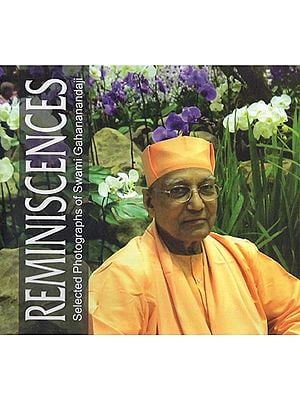 Reminiscences (Selected Photographs of Swami Gahananandaji)