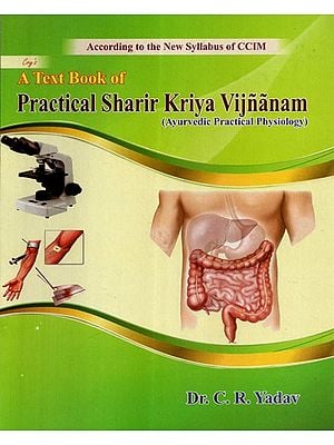 A Text Book of Practices Sharir Kriya Vijnanam (Ayurvedic Practical Physiology)