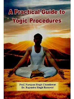 A Practical Guide to Yogic Procedures