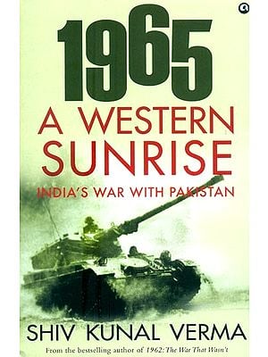 1965 A Western Sunrise- India's War With Pakistan