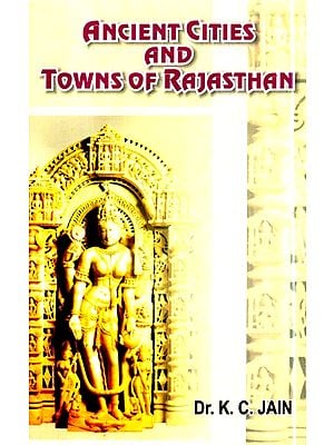 Ancient Citites And Towns Of Rajasthan