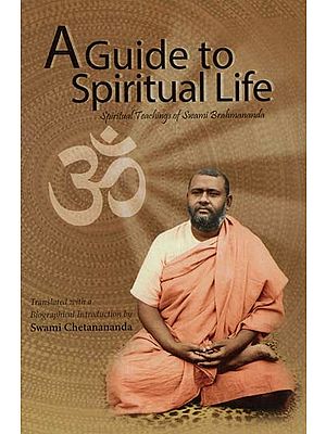 A Guide to Spiritual Life (Spiritual Teachings of Swami Brahmananda)