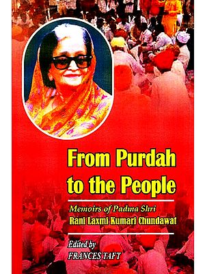 From Purdah To The People- Memoirs Of Padma Shri Rani Laxmi Kumari Chundawat