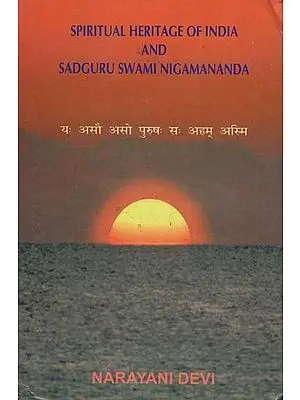 Spiritual Heritage of India and Sadguru Swami Nigamananda