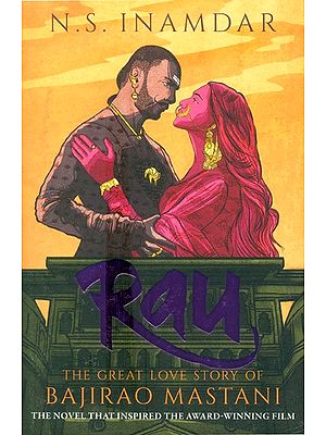 Rau- The Great Love Story Of Bajirao Mastani (The Novel That Inspired The Award-Winning Film)