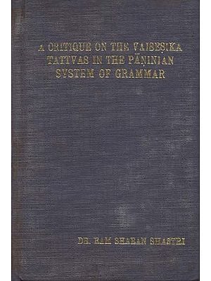 A Critique on the Vaisesika Tattvas in the Paninian System of Grammar (An Old and Rare Book)