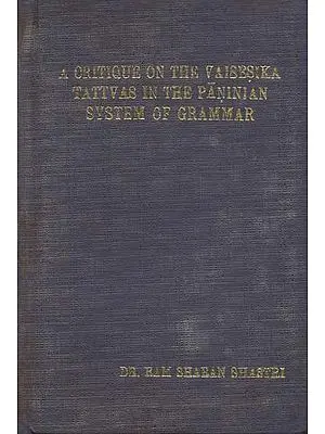 A Critique on the Vaisesika Tattvas in the Paninian System of Grammar (An Old and Rare Book)