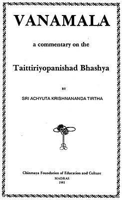 तैन्तिरीयोपनिषत्: Vanmala - A Commentary on the Taittiriyopanishad Bhashya ( An Old and Rare Book)