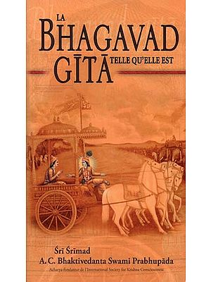 La BHAGAVAD-GITA telle qu'elle est - Bhagavad Gita As It Is (French)