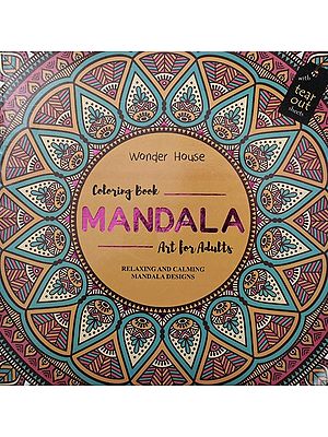 Mandala- Colouring Books Art for Adults (Relaxing and Calming Mandala Designs)