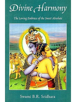 Divine Harmony - The Loving Embrace of the Sweet Absolute