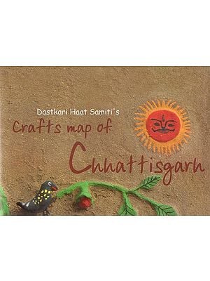 Crafts Map of Chhattisgarh- Crafts and Textiles of Chhattisgarh