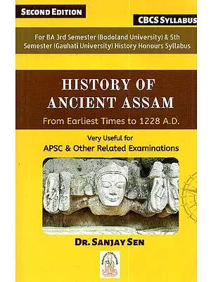 History of Ancient Assam- Part: 1 (From the Earliest Time to 1228 A.D.)