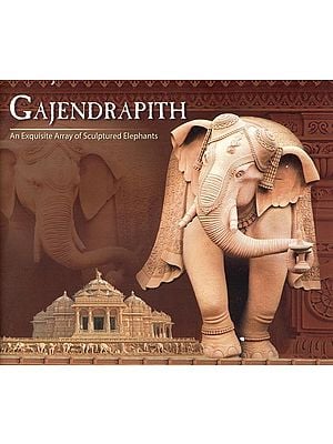 Gajendrapith- An Exquisite Array of Sculptured Elephants (A Pictorial Book)