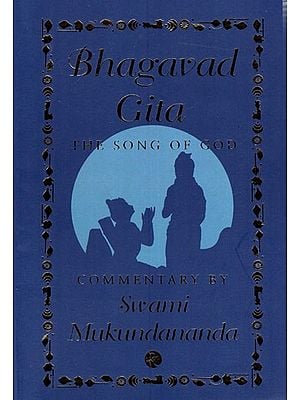Bhagavad Gita : The Songs of God