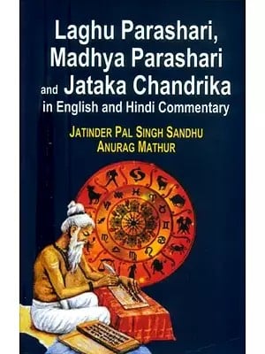 Laghu Parashari, Madhya Parashari and Jataka Chandrika in English and Hindi Commentary