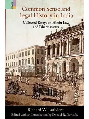Commom Sense and Legal History in India- Collected Essay On Hindu Law And Dharmasastra