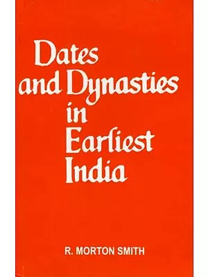 Dates And Dynasties in Earliest India