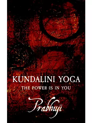 Kundalini Yoga - The Power is in You