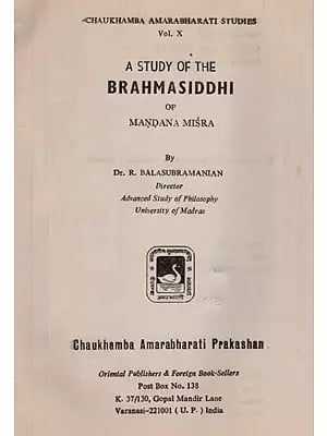 A Study of The Brahmasiddhi of Mandana Misra (An Old and Rare Book)
