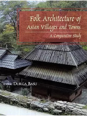 Folk Architecture of Asian Villages and Towns : A Comparative Study