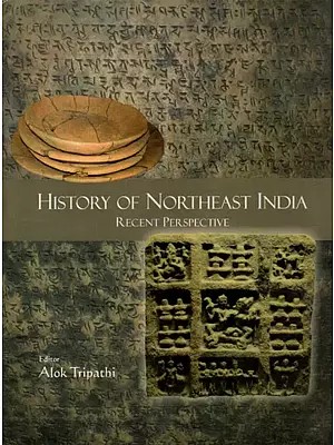 History of Northeast India- Recent Perspective