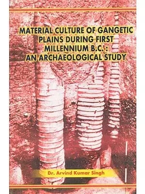 Material Culture of Gangetic Plains During First Millennium B.C- An Archaeological Study