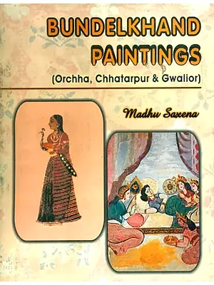 Bundelkhand Paintings (Orchha, Chhatarpur & Gwalior)