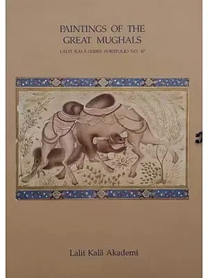 Paintings of The Great Mughals: Lalit Kala Series Portfolio No. 47