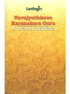 Navajyothisree Karunakara Guru- A Life of Sacrifice